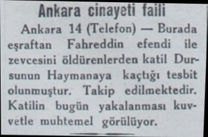  Ankara cinayeti faili Ankara 14 (Telefon) — Burada eşraftan Fahreddin efendi ile zevcesini öldürenlerden katil Dursunun...