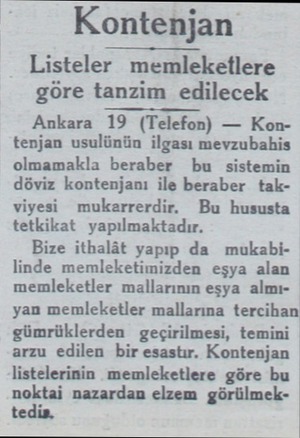  Kontenjan Listeler memleketlere göre tanzim edilecek Ankara 19 (Telefon) — Kontenjan usulünün ilgası mevzubahis olmamakla...