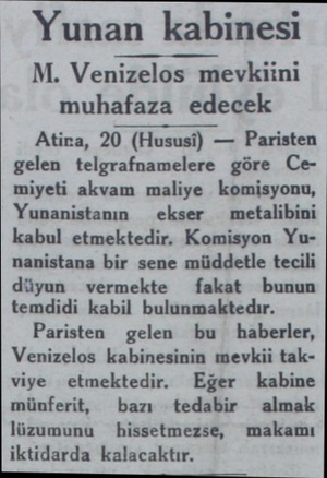 Yunan kabinesi M. Venizelos mevkiini muhafaza edecek Atira, 20 (Hususi) — Paristen gelen telgrafnamelere göre Cemiyeti akvam