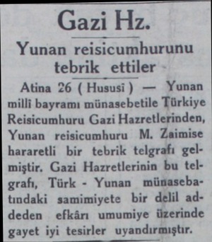  Gazi Hz. Yunan reisicumhurunu tebrik ettiler Atina 26 ( Hususi) — Yunan milli bayramı münasebetile Türkiye Reisicumhuru Gazi