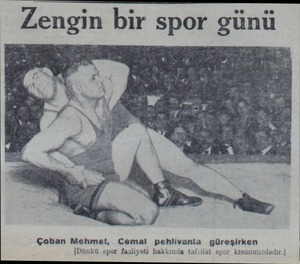 Zengin bir spor günü Çoban Mehmet, Cemal pehlivanla güreşirken | (Dünkü spor faaliyeti hakkında tafsilât spor kısmımızdadır.)