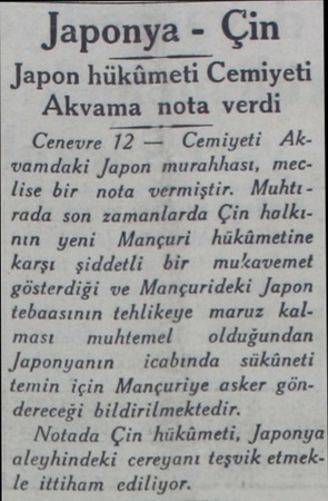  Japonya - Çin Japon hükümeti Cemiyeti Akvama nota verdi Cenevre 12 — Cemiyeti Akvamdaki Japon murahhası, meclise bir nota...