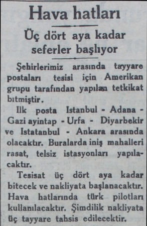  Hava hatları Üç dört aya kadar seferler başlıyor Şehirlerimiz arasında tayyare postaları — tesisi için Amerikan grupu...