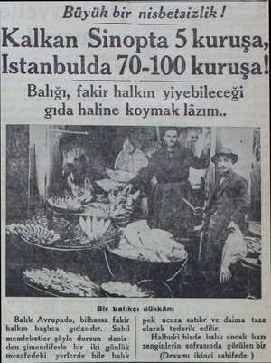  Büyük bir nisbetsizlik ! Kalkan Sinopta 5 kuruşa, Istanbulda 70-100 kuruşa! Balığı, fakir halkın yiyebileceği gıda haline...