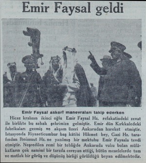  Emir Faysal geldi Emir Faysal asker! manevraları takip ederken Hicaz kralının ikinci oğlu Emir Faysal Hz. refakatindeki zevat