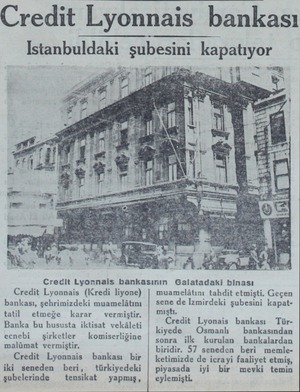  Credit Lyonnais bankası Istanbuldaki şubesini kapatıyor D ef Credit Lyonnais bankasının Galatadaki binası Credit Lyonnais...