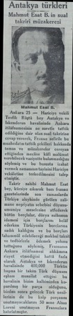  Antakya türkleri Mahmut Esat B. in sual takriri müzakeresi Mahmut Esat B. Ankara 25 — Hariciye vekili Tevfik Rüştü bey...
