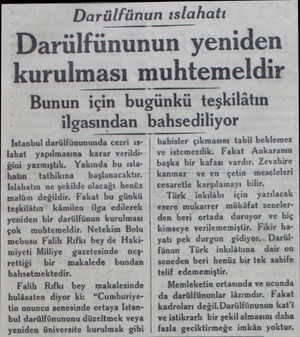  Darülfünun ıslahatı Darülfünunun yeniden kurulması muhtemeldir Bunun için bugünkü teşkilâtın ilgasından bahsediliyor Istanbul