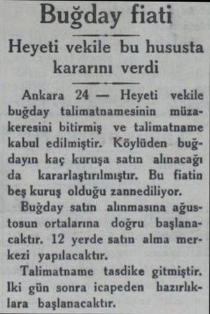  Buğday fiati Heyeti vekile bu hususta kararını verdi Ankara 24 — Heyeti vekile buğday talimatnamesinin müzakeresini bitirmiş