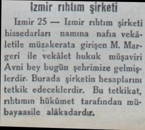  İzmir rıhtım şirketi Izmir 25 — Izmir rıhtım şirketi hissedarları namına nafıa vekâletile müzakerata girişen M. Margeri ile