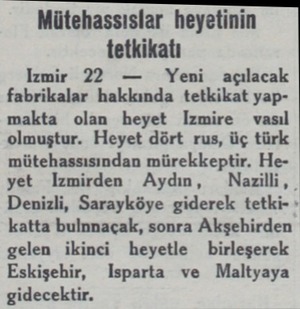  Mütehassıslar heyetinin tetkikatı Izmir 22 — Yeni açılacak fabrikalar hakkında tetkikat yapmakta olan heyet İzmire vasıl...
