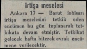  irtişa meselesi Ankara 17 — Barat  İnhisarı irtişa — meselesini — tetkik eden encümen bu gün toplanarak tetkikata devam...