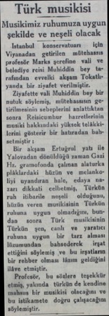  Türk musikisi Musikimiz ruhumuza uygun şekilde ve neşeli olacak İstanbul — konservatvarı — için Viyanadan — getirilen —...