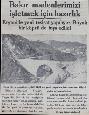  Bakır madenlerimizi işletmek için hazırlık Erganide yeni tesisat yapılıyor. Büyük bir köprü de inşa edildi Erganinin uzaktan