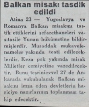  Balkan misakı tasdik edildi Atina 23 — Yugoslavya ve Romanya Balkan misakını tas tik ettiklerini sefarethaneleri v: şile...