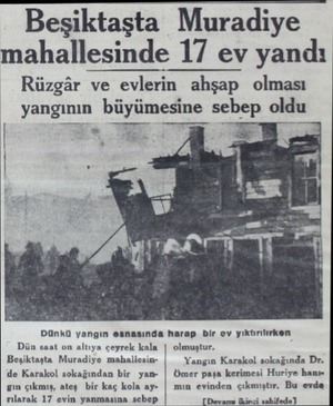  Beşiktaşta Muradiye mahallesinde 17 ev yandı Rüzgâr ve evlerin ahşap olması yangının büyümesine sebep oldu harap bir ev...
