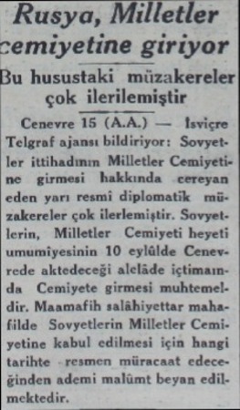  Rusya, Milletler cemiyetine giriyor Bu husustaki müzakereleri ler ittihadınm Milletler Cemiyetine girmesi hakkında cereyan