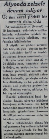  Afyonda zelzele devam ediyor Üç gün evvel şiddetli bir sarsıntı daha oldu “Afyonkarahisar 14 (Hususi 19 haziranda şehrimizle