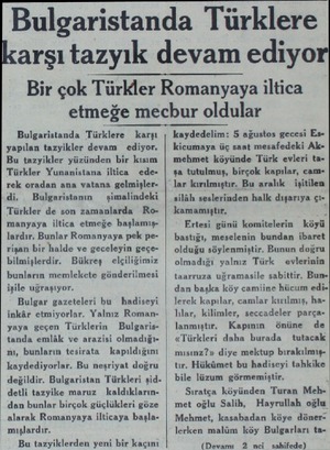  Bulgaristanda Türklere karşı yapılan tazyikler devam ediyor. Bu tazyikler yüzünden bir kısı Türkler Yunanistana iltica...