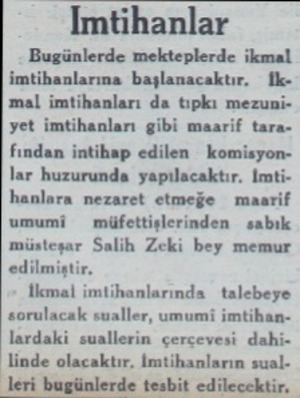  Imtihanlar Bugünlerde mekteplerde ikmal imtihanlarına başlanacaktır. İkmal imtihanları da tıpkı mezuniyet imtihanları gibi