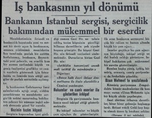  Iş bankasının yıl dönümü Bankanın İstanbul sergisi, sergicilik - bakımından mükemmel bir eserdir Memleketimizin  iktisadi ve