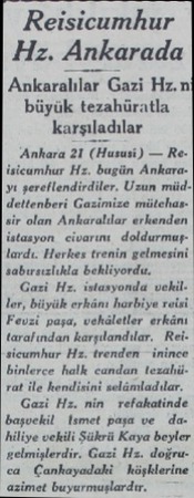 Reisicumhur Hz. Ankarada iyük tezahüratla karşıladılar “Ankara 21 (Hususi) — Reislcamhur Hz. bugün Ankarayı şereflendirdiler.