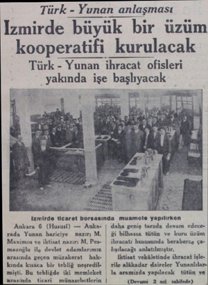  Türk - Yunan anlaşması Izmirde büyük bir üzüm kooperatifi kurulacak Türk - Yunan ihracat ofisleri yakında işe başlıyacak aha