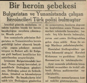  Bir heroin şebekesi Bulgaristan ve Yunanistanda çalışan heroincileri Türk polisi bulmuştur İstanbul gümrük muhafaza ve...