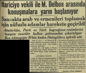  İlariciye vekili ile M. Delbos arasında konuşmalara yarın başlanıyor _Sancakta arab ve ermenileri toplamak için nüfuzlu...