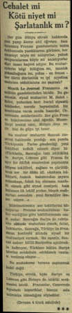  Kötü niyet mi — Şarlatanlık mı? Her gün dünya ahvali hakkında Jan yazıp âleme akıl öğreten bazı Fransız gazetelerinin bizim —