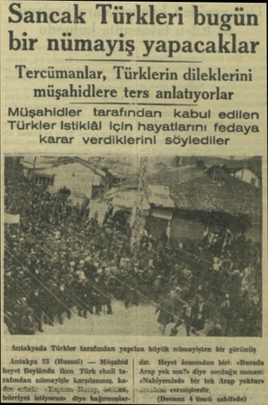  Sancak Türkleri bugün bir nümayiş yapacaklar Tercümanlar, Türklerin dileklerini müşahidlere ters anlatıyorlar Müşahidler...