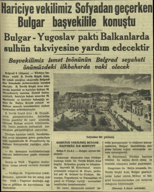  Hariciye vekilimiz Sofyadan geçerken Bulgar başvekilile konuştu Bulgar - Yugoslav paktı Balkanlarda sulhün takviyesine yardım