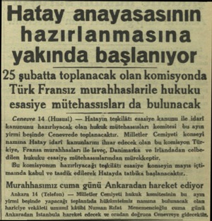  Hatay anayasasının hazırlanmasına yakında başlanıyor 25 şubatta toplanacak olan komisyonda Türk Fransız murahhaslarile hukuku