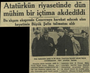 Atatürkün riyasetinde dün mühim bir içtima akdedildi Bu akşam ekspr;sle Cenevreye hareket edecek olan heyetimiz Büyük Şefin