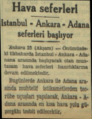  Hava seferleri Istanbul - Ankara - Adana seferleri başlıyor Ankara 25 (Akşam) — ÖnümüzdeKi ilkbaharda İstanbul - Ankara -...