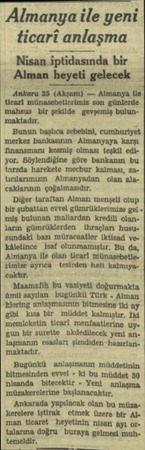  Almanya ile yeni ticart anlaşma Nisan iptidasında bir Alman heyeti gelecek — Ankara 25 (Akşam) — Almanya ile ticari...