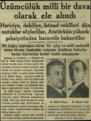  Üzümcülük milli bir dava olarak ele alındı Hariciye, dahiliye, iktisad vekilleri dün nutuklar söylediler, Atatürkün yüksek