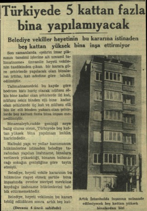  Türkiyede 5 kattan fazla bina yapılamıyacak Belediye vekiller heyetinin bu kararına istinaden beş kattan yüksek bina inşa...