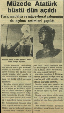  Müzede büstü dün açıldı Para, madalya ve mücevherat salonunun | da açılma resimleri yapıldı ] Atatürk büstü ve vali muavini