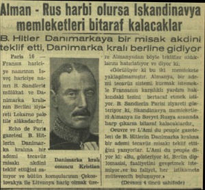  Alman - Rus harbi olursa İskandinavya memleketleri bitaraf kalacaklar F. Hitler Danımarkaya bir misak akdini eklif etti,...