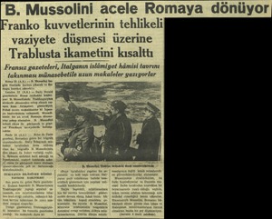  B. Mussolini acele Romaya dönüyor ranko kuvvetlerinin tehlikelil vaziyete düşmesi üzerine Trablusta ikametini kısalttı...