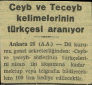  Ceyb ve Teceyb kelimelerinin türkçesi aranıyor Ankara 29 (AA.) — Dil kurumu genel sekreterliğinden: -Ceybve teceyb-...