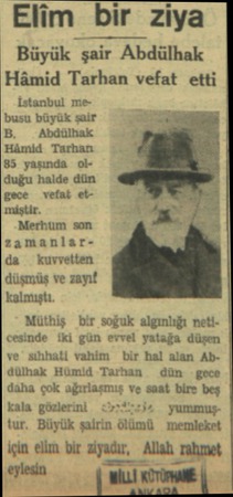  Elim bir ziya Buyuk şair Abdulhak Hâmid Tarhan vefat etti İstanbul mebusu büyük şair B, Abdülhak Hâmid Tarhan 85 yaşında...