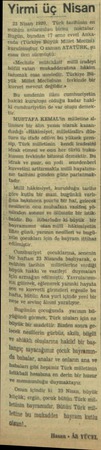  - ... -  Yirmi üç Nisan 23 Nisan 1920, Türk tarihinin eri mühim anlarından birini noktalar. Bugün, bundan 17 sene evvel Anka-