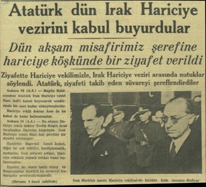  Atatürk dün Irak Hariciye vezirini kabul buyurdular Dün akşam misafirimiz şerefine hariciye köşkünde bir ziyafet verildi...