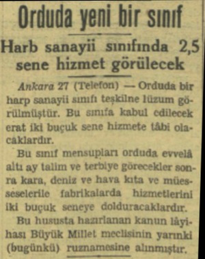 Orduda yeni bir SINIL. Harb sanayii sınıfında 2,5 sene hizmet gorulecek Ankara 27 ('l'e!ı.-fnn) — Orduda bir harp sanayii...