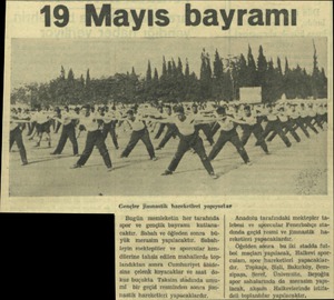  19 Mayıs bayramı nçler jimnastik hareketleri yopıyorlar Bugün memleketin her tarafında Anadolu tarafındaki mektepler tapor ve
