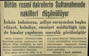  Bütün resmi dairelerin Sultanahmede nakilleri düşünülüyor İmkân bulunursa, adliye sarayından başka vilâyet, belediye, emniyet