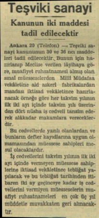  ..-.>  Teşviki sanayi Kanunun iki maddesi tadil edilecektir Ankara 20 (Telefon) — Teşviki sanayi kanununun 30 ve 36 ncı...