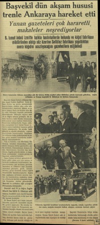  Başvekil dün a trenle Ankaraya hareket etti kşam hususi Yunan gazeteleri çok hararetli. makaleler n_eşrediyorlar B. Ismet...